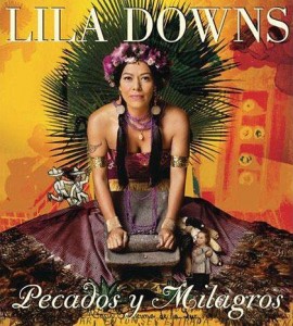 Road Trip Music: Lila Downs ‘Pecados y Milagros’